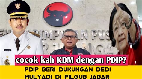 Dedi Mulyadi Dapat Dukungan Pdip Di Pilgub Jabar Youtube