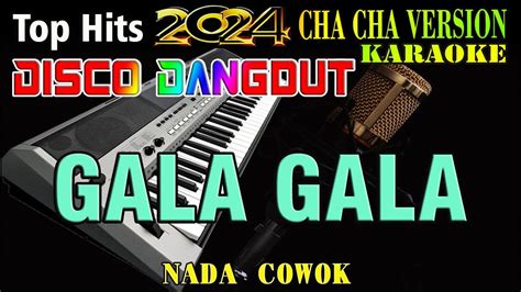 Gala Gala Karaoke Nada Cowok Rhoma Irama Disco Dangdut Cha Cha