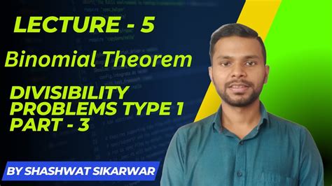 Lec Binomial Theorem Divisibility Problems Type Part Youtube