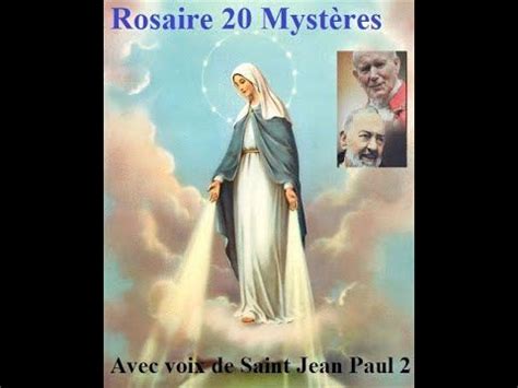 Rosaire complet 20 Mystères Avec voix de Saint Jean Paul 2 YouTube