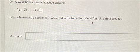 Solved For The Oxidation Reduction Reaction Equation Chegg