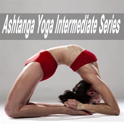 ‎Ashtanga Yoga Intermediate Series by Ashtanga Yoga Flow on Apple Music