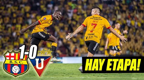 🥳 Hay Etapa 🇪🇨 Barcelona Sc 1 0 Liga De Quito Resumen Reacciones