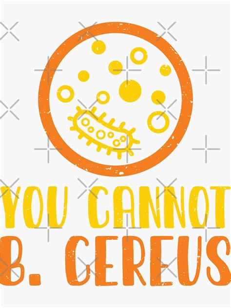 Microbiology Funny Biologist You Cannot B Cereus Sticker For Sale