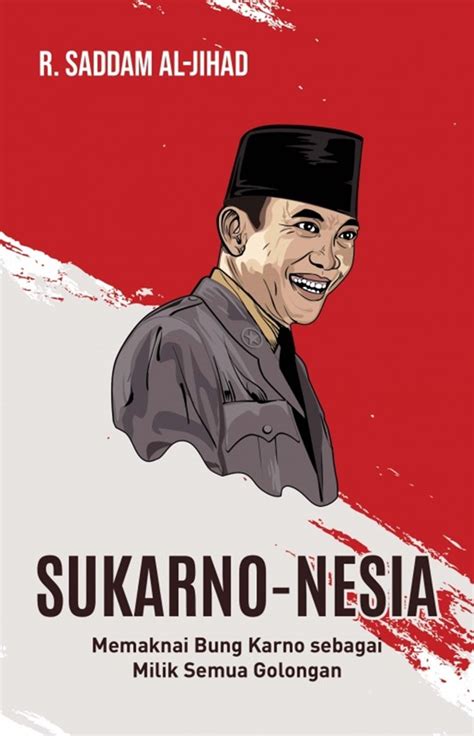 Jual Buku Sukarno Nesia Karya R Saddam Al Jihad Toko Buku Online