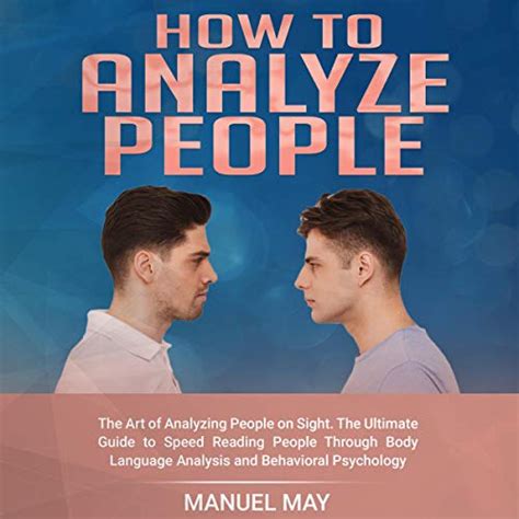 How To Analyze People The Art Of Analyzing People On Sight The