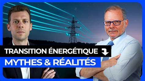 Transition énergétique Mythes Réalités YouTube