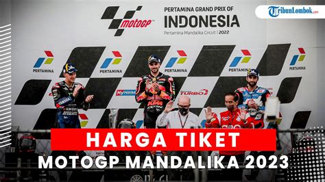 Harga Tiket MotoGP Mandalika 2023 Dirilis Pekan Ini YouTube