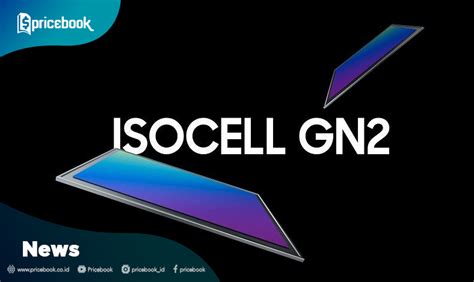 Samsung Umumkan Sensor Kamera 50 MP ISOCELL GN2 Dengan Dual Pixel Pro