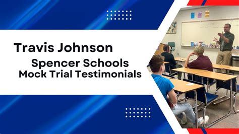 Travis Johnson Spencer Schools Mock Trial Testimonials Youtube