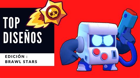 Top Mejores Dise Os De Brawl Stars Youtube