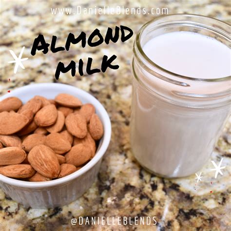 Almond Milk Recipe Danielle Blends