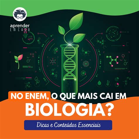 O que mais cai em Biologia no ENEM Dicas e Conteúdos Essenciais