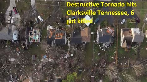 Tornados Hits Clarksville Tennessee Hit By Multiple Tornados In 2