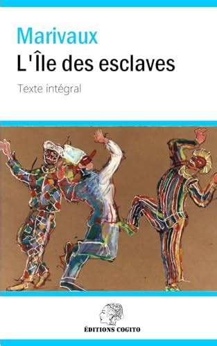 L Le Des Esclaves Texte Int Gral By Marivaux Goodreads