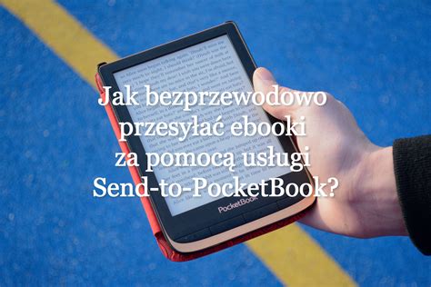 Jak Korzysta Z Us Ugi Send To Pocketbook Naczytniku Pl