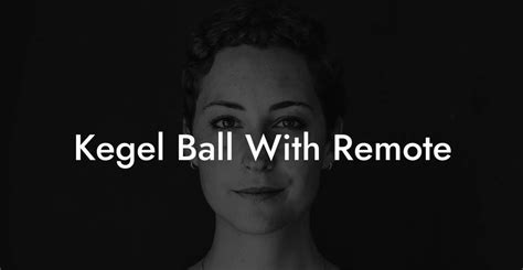 Kegel Ball With Remote - Pelvic Floor Therapy | Exercises | Workouts