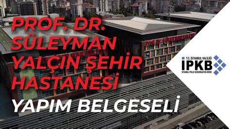 Prof Dr Süleyman Yalçın Şehir Hastanesi Göztepe Eğitim ve Araştırma