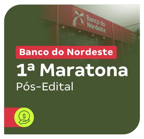 Concurso Banco do Nordeste 1ª Maratona Pós Edital