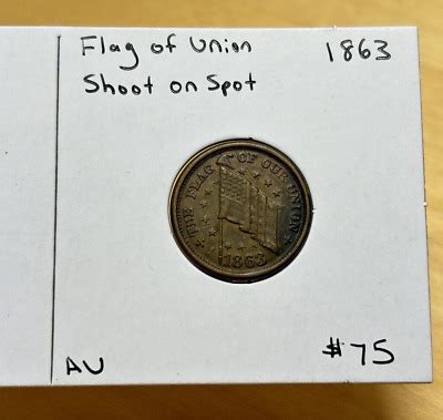 1863 Civil War Token The Flag Of Our Union DIX Shoot Him On The Spot EBay