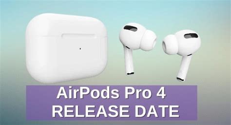 Airpods Pro 4 Release Date