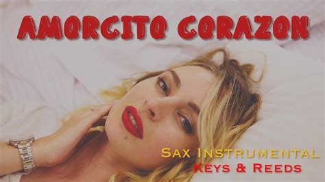 Amorcito Corazon Sax Instrumental Saxophone Romance Youtube