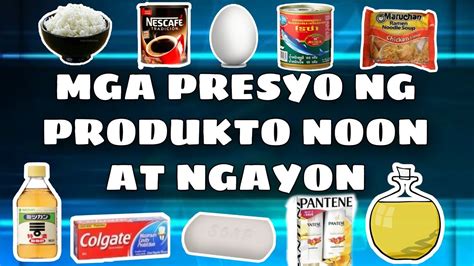 Mga Presyo Ng Produkto Noon At Ngayon Youtube