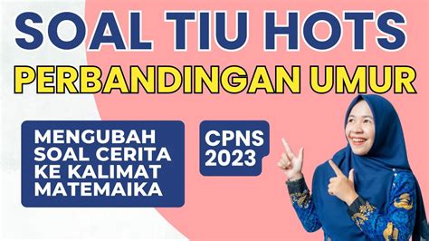 TAKLUKKAN SOAL PERBANDINGAN UMUR DI TES CPNS 2023 YouTube