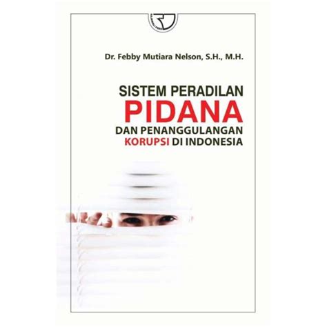 Promo Original SISTEM PERADILAN PIDANA DAN PENANGGULANGAN KORUPSI DI