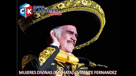 Karaoke Mujeres Divinas Version Bachata VICENTE FERNANDEZ YouTube