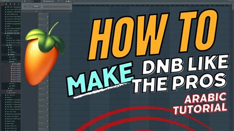 ARABIC FL STUDIO TUTORIAL HOW TO MAKE DRUM AND BASS LIKE THE PROS