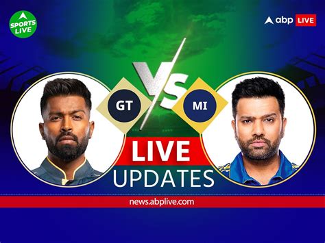 GT Vs MI Score Live Updates Gujarat Titans Vs Mumbai Indians IPL 2023