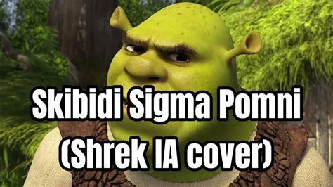 Skibidi Sigma Pomni Shrek Ia Cover Youtube