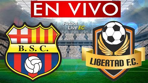 Barcelona Vs Libertad En Vivo Liga Pro Temporada 2023 Youtube