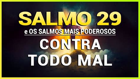 Salmo contra espíritos malignos bloqueios inveja feitiçaria