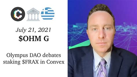 July Ohm G Olympus Dao Debates Staking Frax In Convex