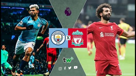 Manchester City X Liverpool Ao Vivo Campeonato Inglês L Torcida Web Youtube