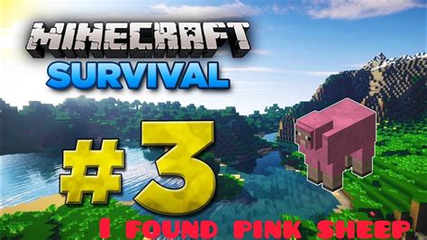 Minecraft Survival Series Episode I Found Pink Sheep I Craft Diamond