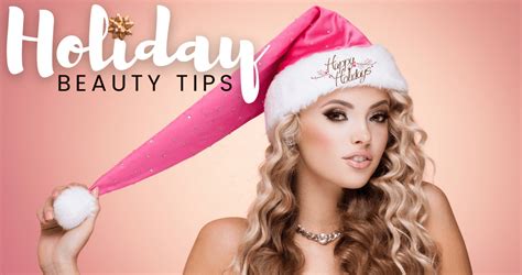 Beauty Tips To Help You Look And Feel Your Best This Holiday Season | Barbie's Beauty Bits