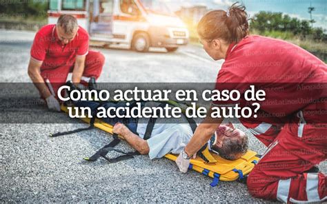 COMO ACTUAR DESPUÉS DE UN ACCIDENTE DE TRANSITO Abogados Latinos Unidos