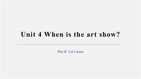 Unit When Is The Art Show Part B Let S Learn Ppt