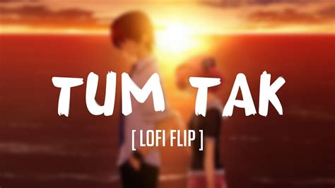 TUM TAK LoFi Flip Javed Ali A R Rahman LoFi Beats YouTube