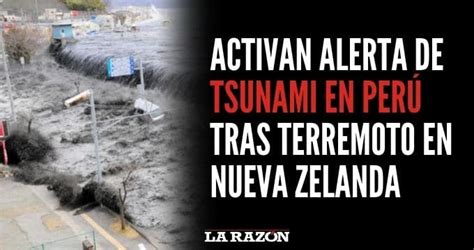 Activan Alerta De Tsunami En Perú Tras Terremoto En Nueva Zelanda