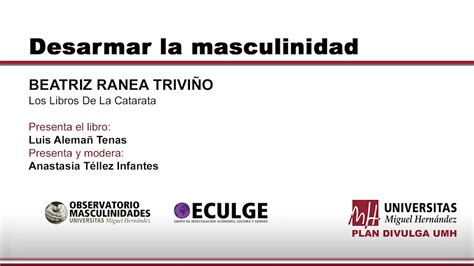 Conversatorio Con Beatriz Ranea Desarmar La Masculinidad Los Hombres