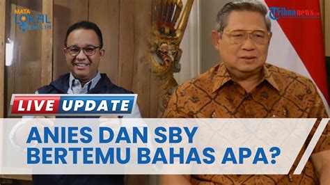 Anies Baswedan Menghadap SBY Dan AHY Di Pacitan Demokrat Perkuat