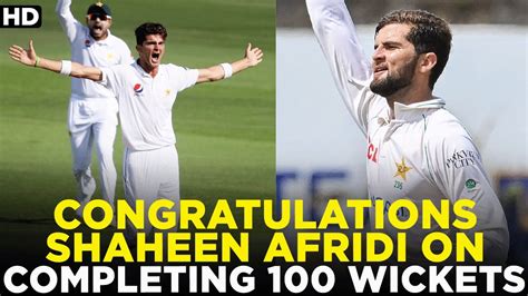 Congratulations Shaheen Shah Afridi On Completing A 💯 Of Wickets 👏