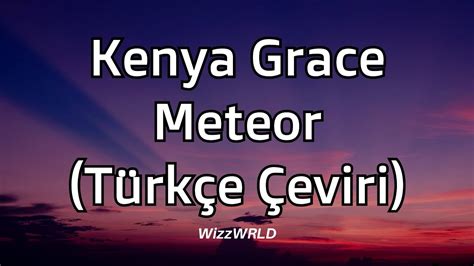 Kenya Grace Meteor T Rk E Eviri Youtube