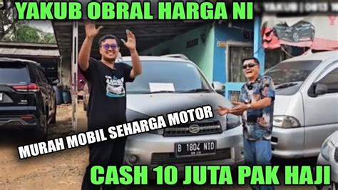 Cash Juta Aja Ni Harga Mobil Bekas Di Showroom Yakub Motor Banyak