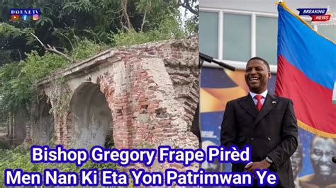 Bishop Gregory Pral Fè Yo Fou Pirèd Vin Tande Bagay Men Nan Ki ETA Yon