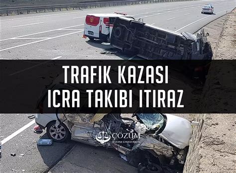 Maddi Hasarlı Trafik Kazası İcra Takibi 2024 İlamsız Dilekçe İtiraz